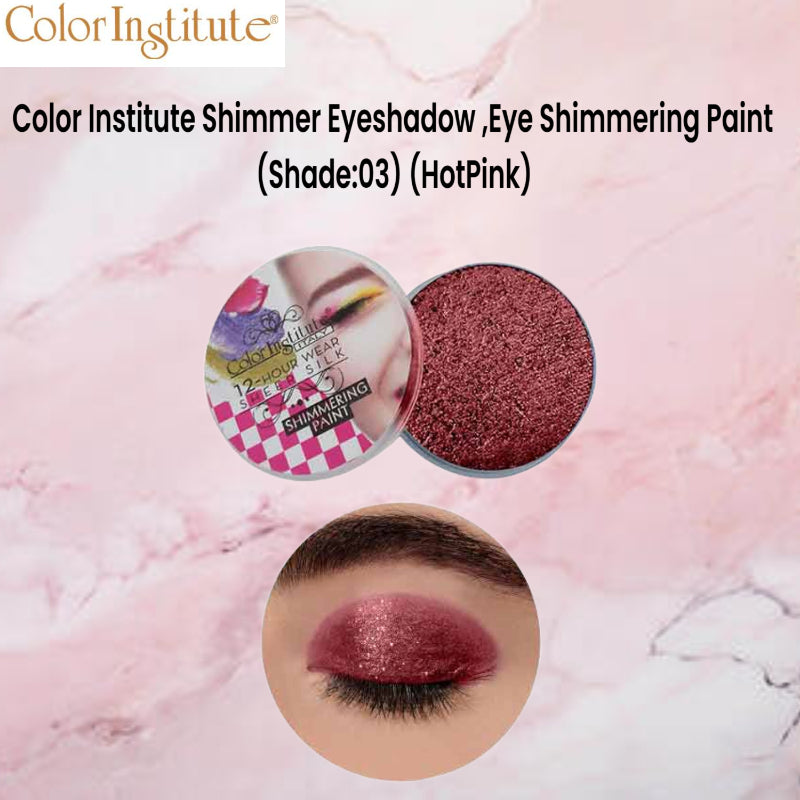 Color Institute Shimmer Eyeshadow . Eye Shimmering Paint (Shade:03) (Hot Pink)