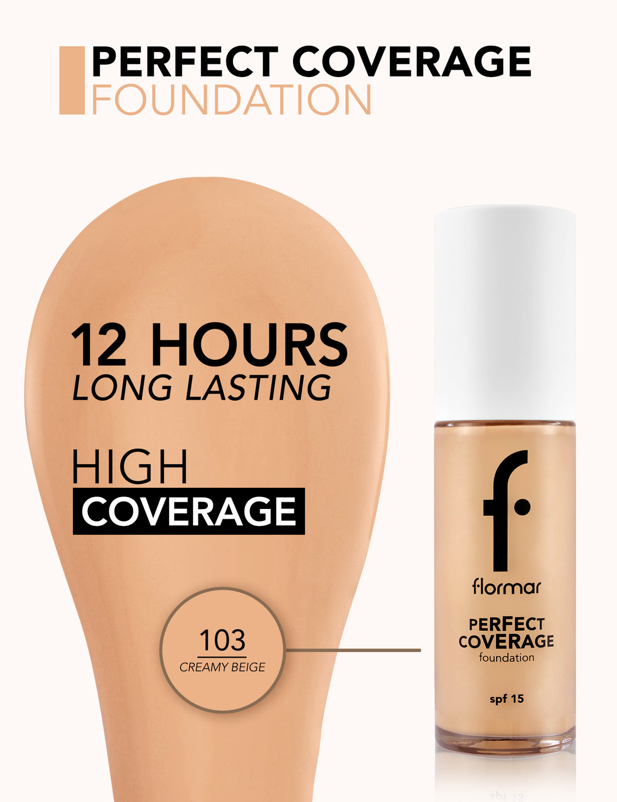 Flormar Perfect Coverage Foundation (Shade:103 Creamy Beige) 30ml