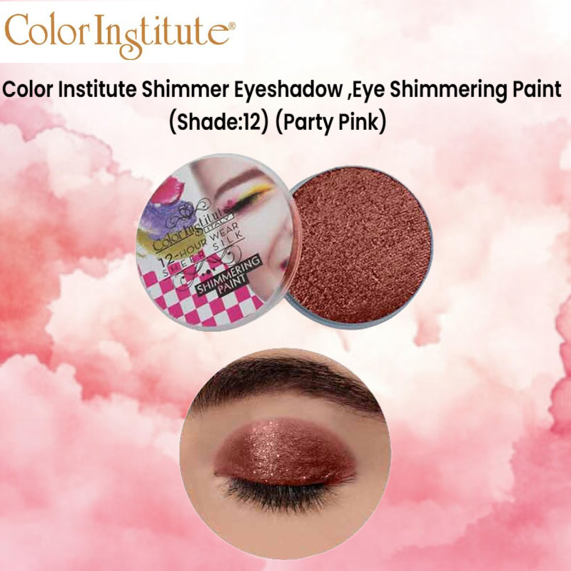 Color Institute Shimmer Eyeshadow . Eye Shimmering Paint (Shade:12) (Party Pink)
