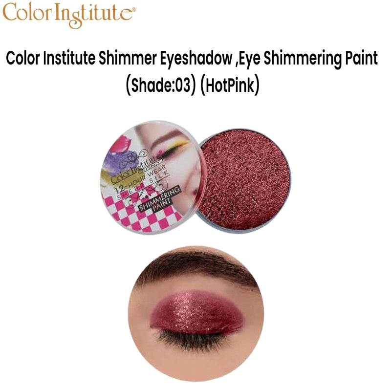 Color Institute Shimmer Eyeshadow . Eye Shimmering Paint (Shade:03) (Hot Pink)
