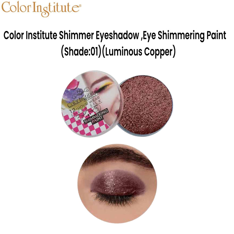 Color Institute Shimmer Eyeshadow . Eye Shimmering Paint (Shade:01) (Luminous Copper)
