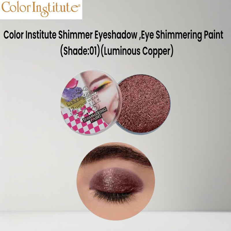 Color Institute Shimmer Eyeshadow . Eye Shimmering Paint (Shade:01) (Luminous Copper)
