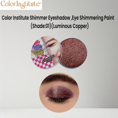 Color Institute Shimmer Eyeshadow . Eye Shimmering Paint (Shade:01) (Luminous Copper)