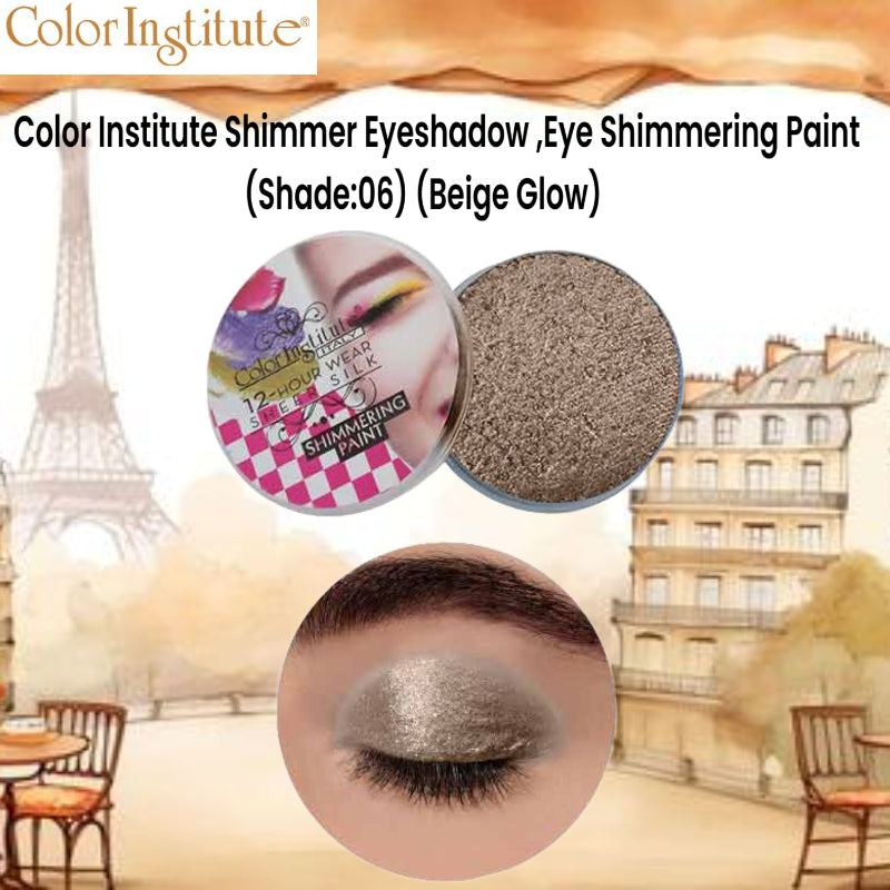 Color Institute Shimmer Eyeshadow . Eye Shimmering Paint (Shade:06) (Beige Glow)