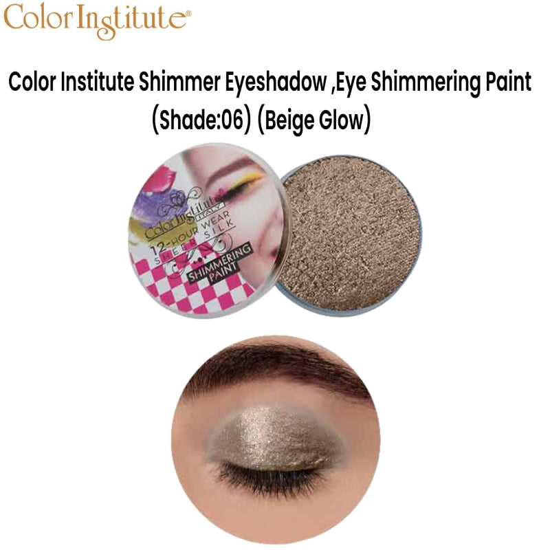 Color Institute Shimmer Eyeshadow . Eye Shimmering Paint (Shade:06) (Beige Glow)