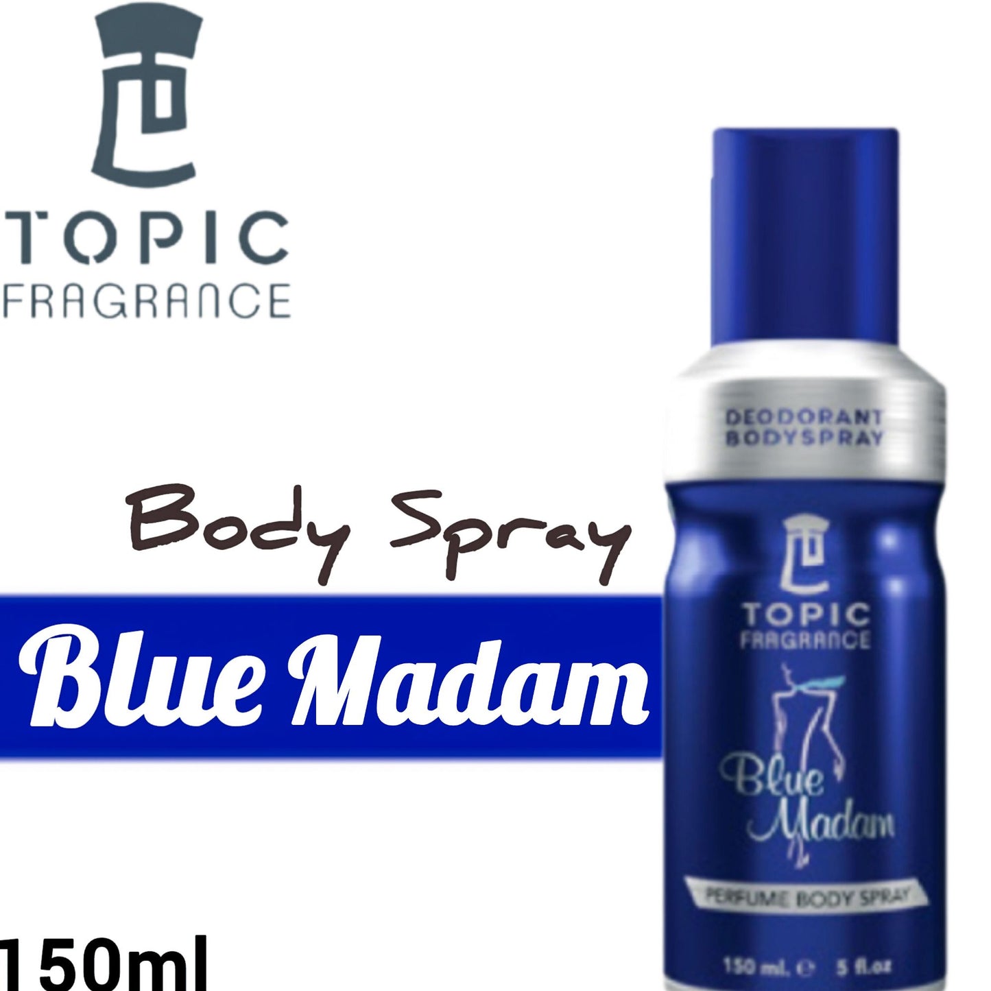 Blue Madam Topic Fragrance Perfume Body Spray 150ml – Long Lasting Elegant Body Mist for Women, Fresh & Sophisticated Scent